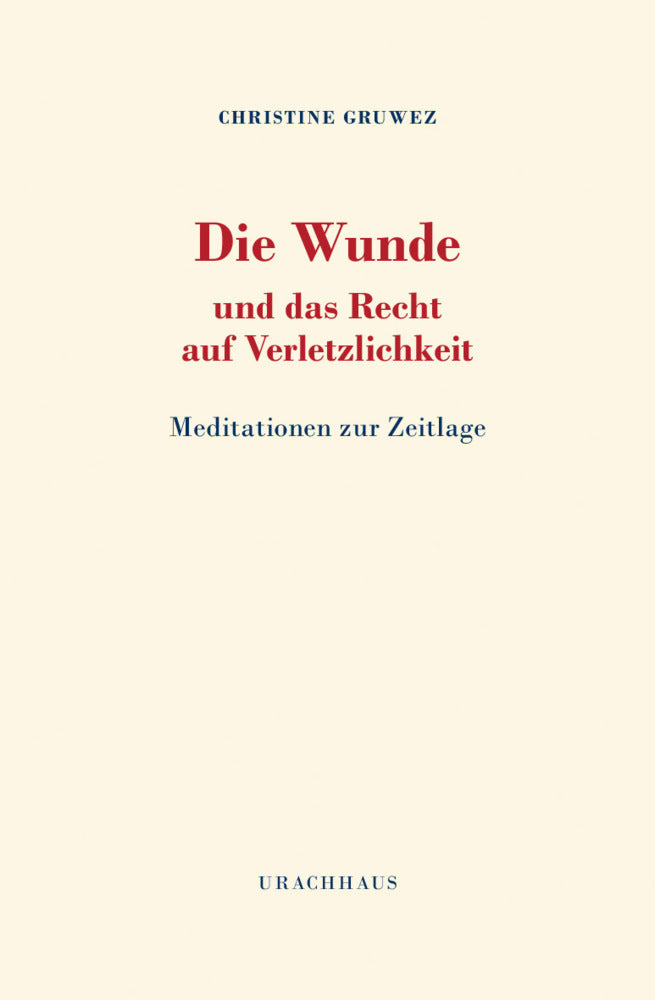 Die Wunde und das Recht auf Verletzlichkeit (Christine Gruwez)