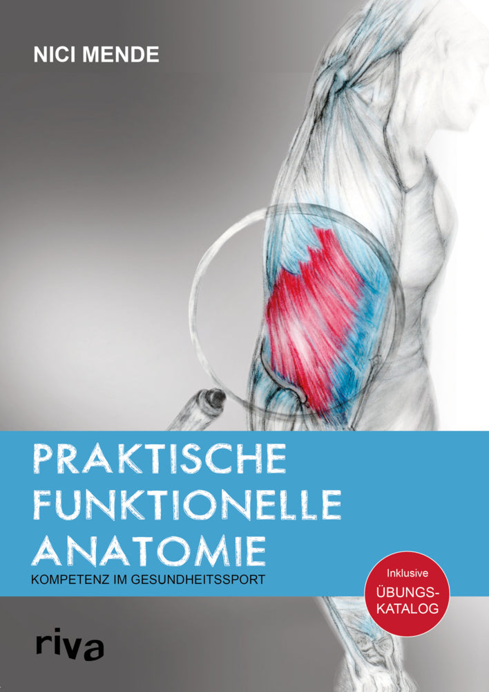 Praktische funktionelle Anatomie (Nici Mende)