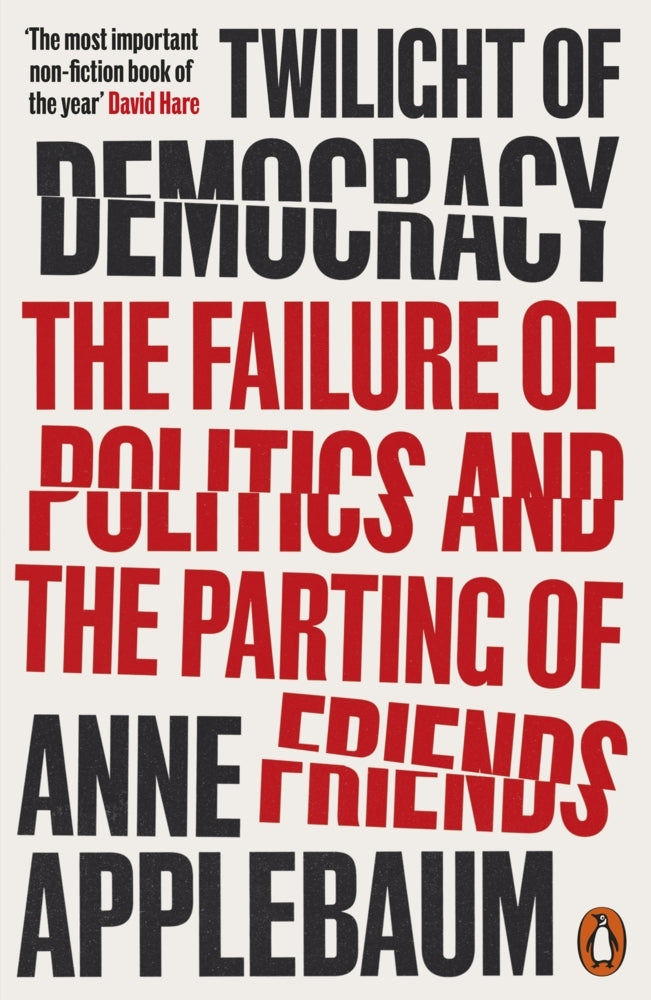 Twilight of Democracy (Anne Applebaum)