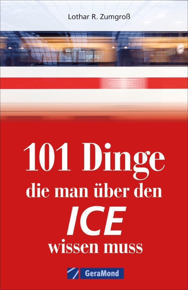 101 Dinge, die man über den ICE wissen muss (Claudia Franke)