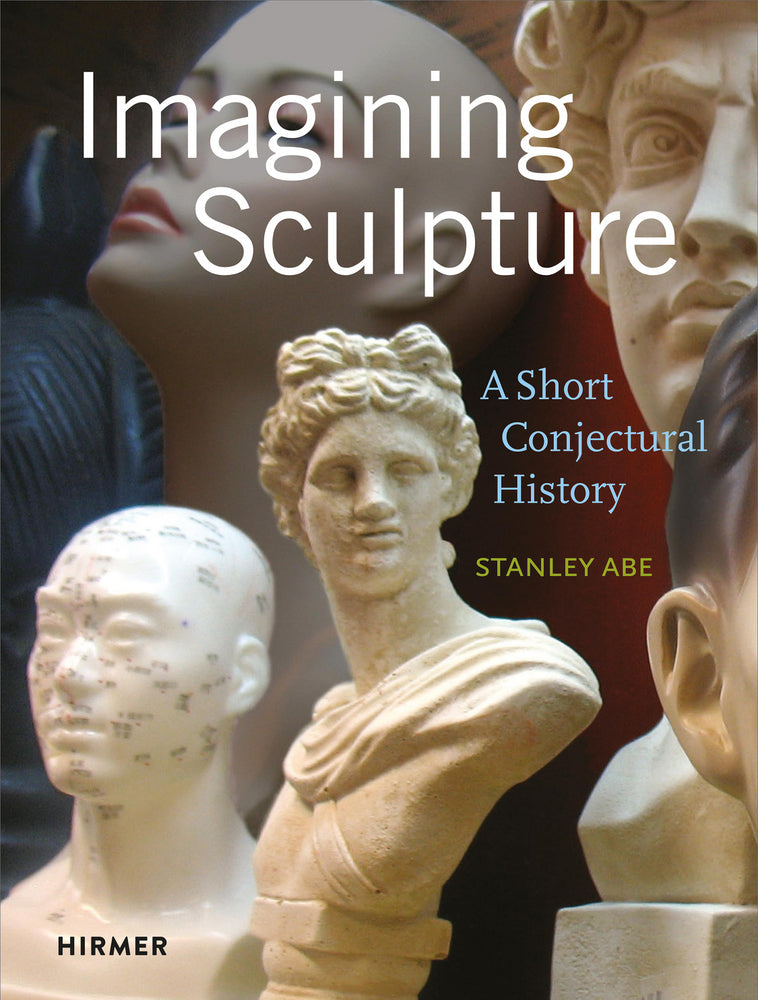 Imagining Sculpture (Stanley Abe)