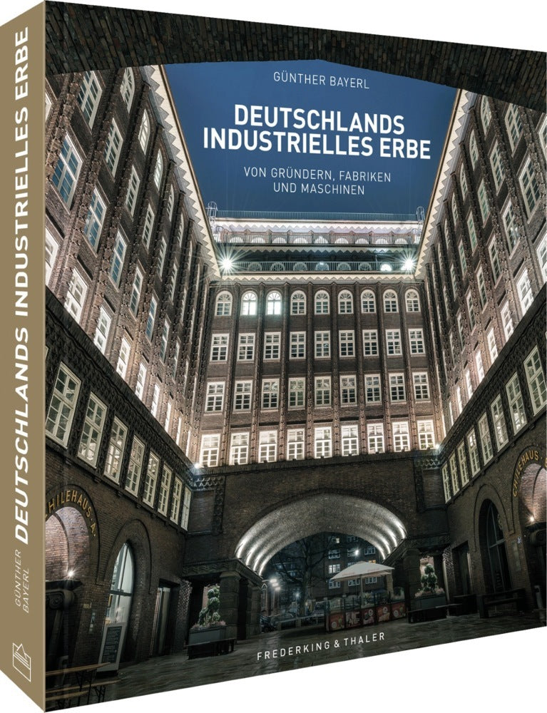 Deutschlands industrielles Erbe (Günther Bayerl)