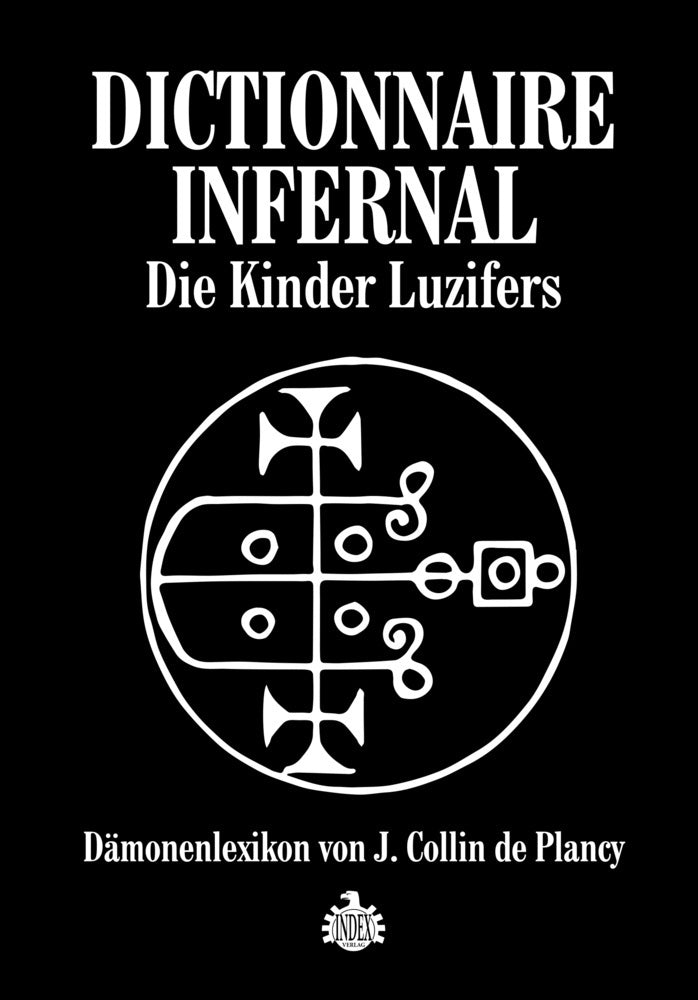 Dictionnaire Infernale: Die Kinder Luzifers (Jacques Collin De Plancy)