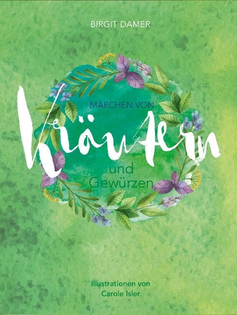 Märchen von Kräutern und Gewürzen (Birgit Damer)