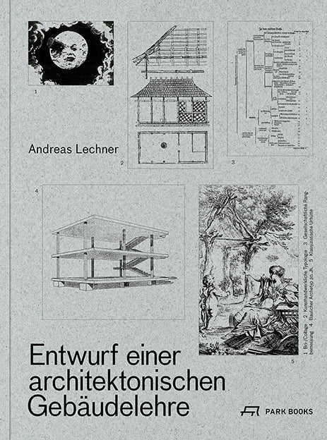 Entwurf einer architektonischen Gebäudelehre (Andreas Lechner)