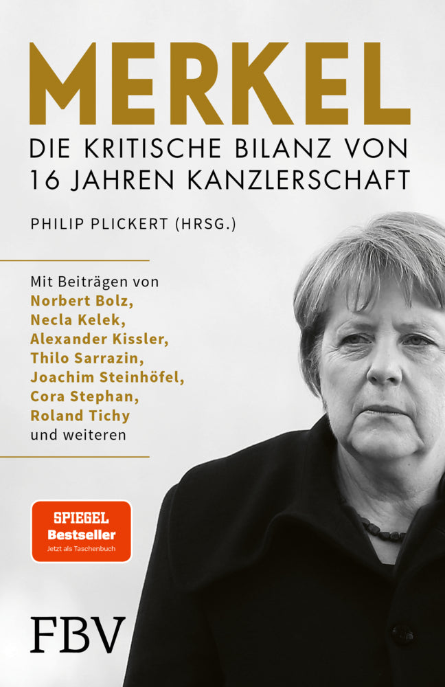 Merkel - Die kritische Bilanz von 16 Jahren Kanzlerschaft (Philip Plickert)