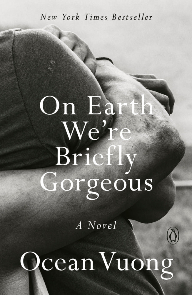 On Earth We're Briefly Gorgeous (Ocean Vuong)