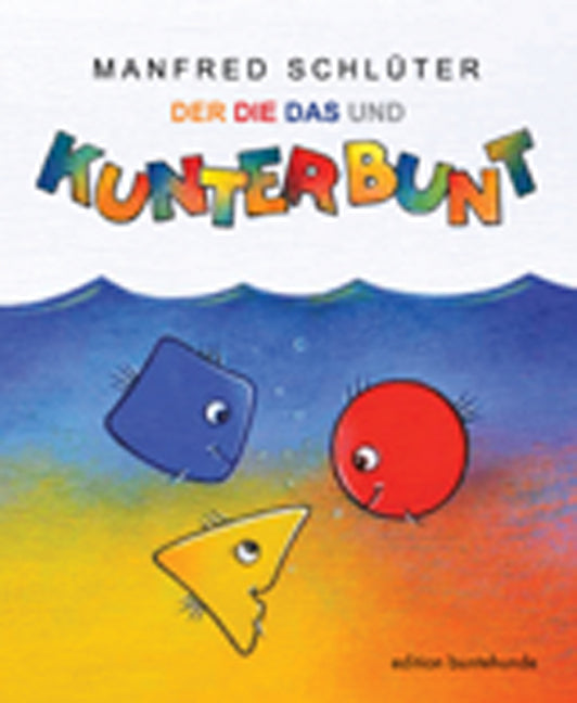 Der, Die, Das und Kunterbunt (Manfred Schlüter)