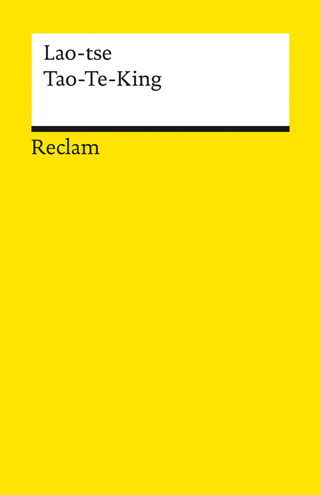 Tao-Te-King. Das Buch vom Weg und von der Tugend (Lao-Tse)
