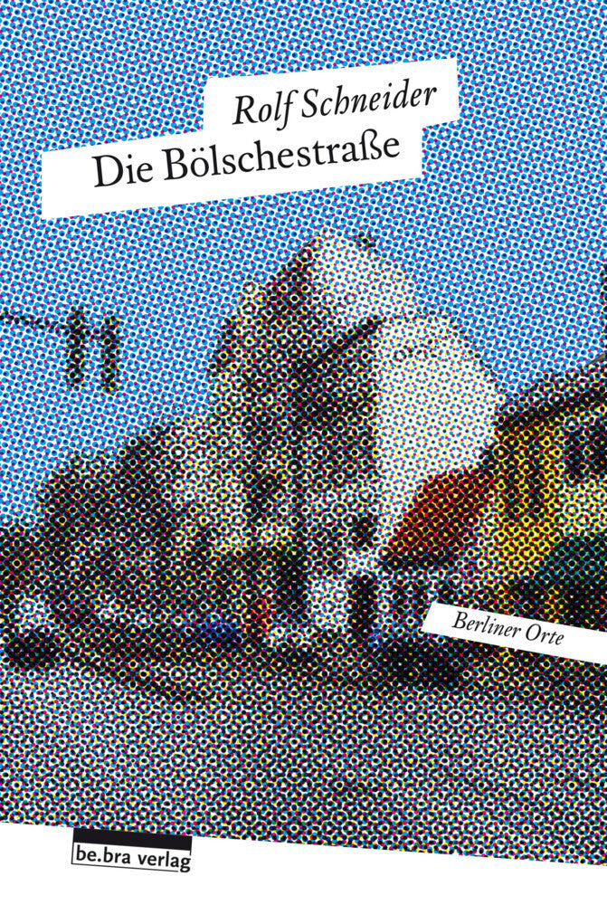 Die Bölschestraße (Rolf Schneider)