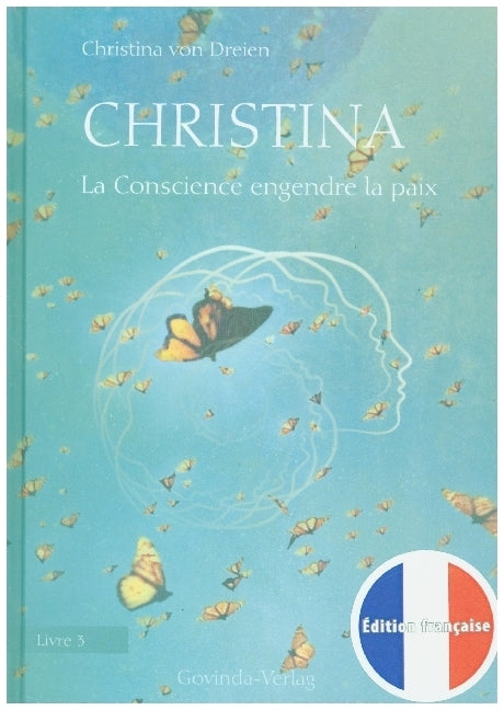 Christina, Livre 3: La Conscience engendre la paix (Christina Von Dreien)