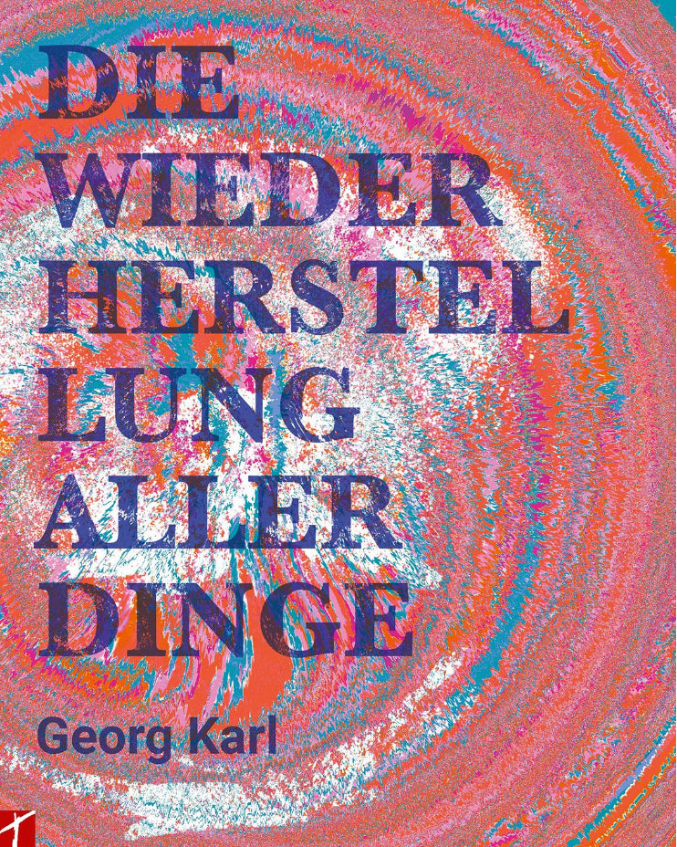 Die Wiederherstellung aller Dinge (Georg Karl)