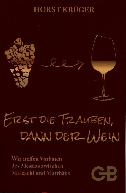 Erst Die Trauben, Dann Der Wein (Horst Krüger)