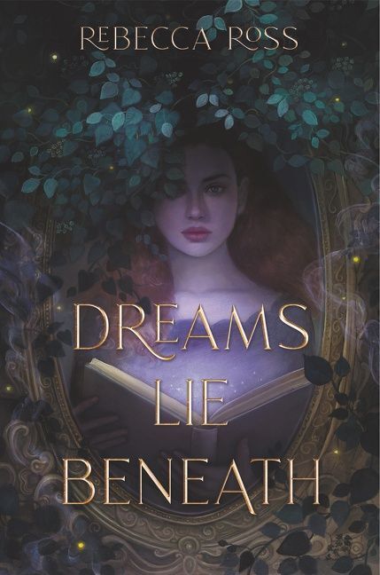 Dreams Lie Beneath (Rebecca Ross)