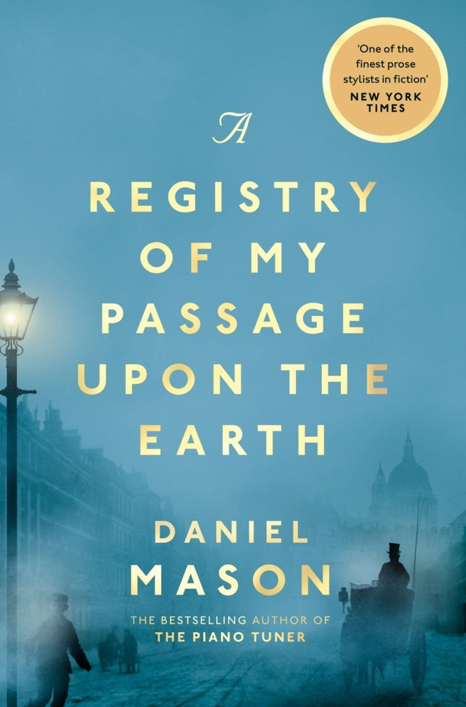 A Registry of My Passage Upon the Earth (Daniel Mason)