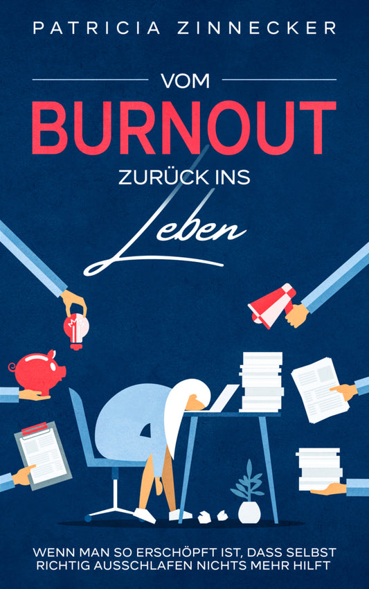 Vom Burnout zurück ins Leben (Patricia Zinnecker)