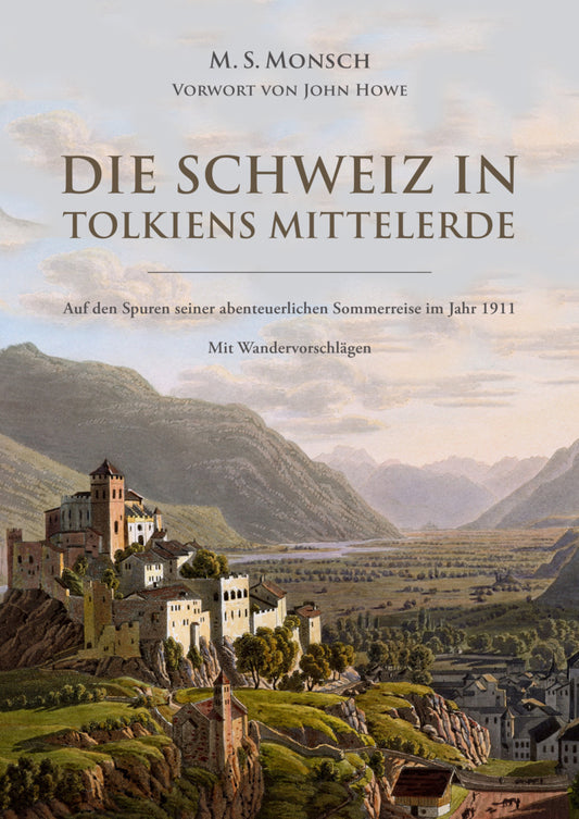 Die Schweiz in Tolkiens Mittelerde (Martin S. Monsch)