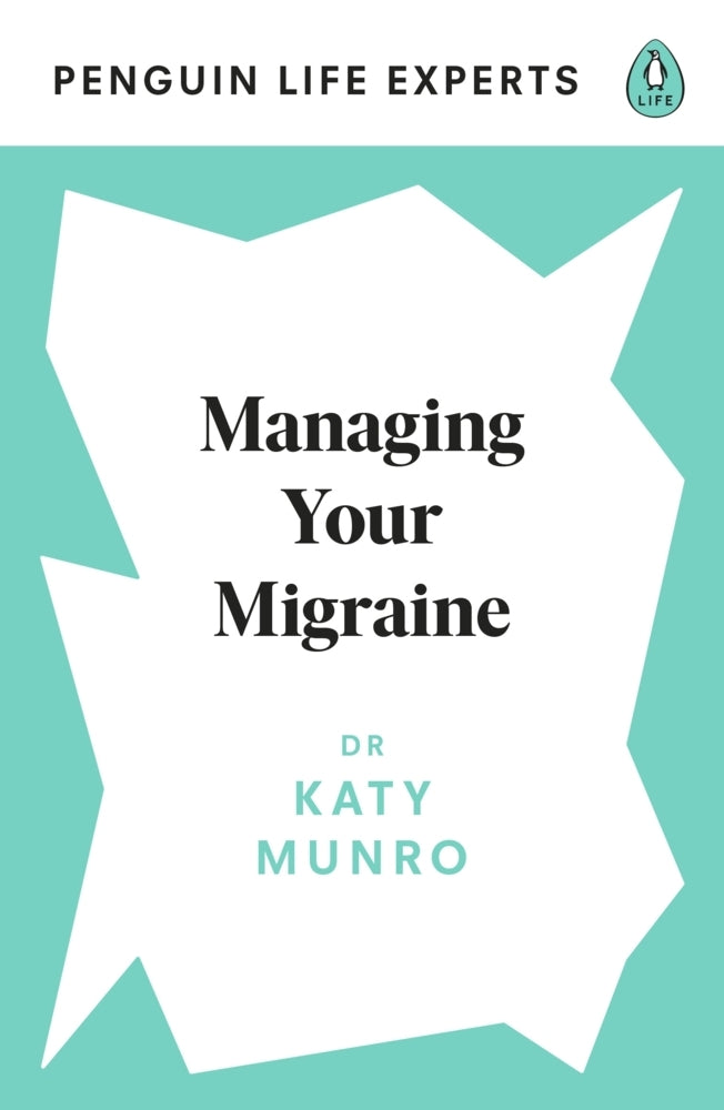 Managing Your Migraine (Katy Munro)
