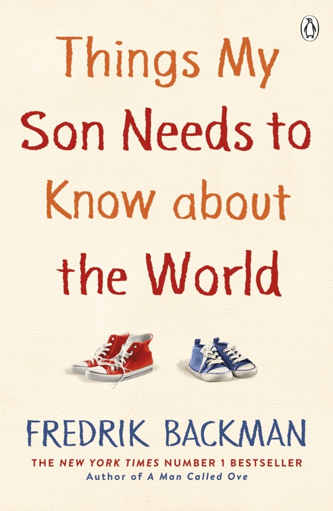 Things My Son Needs to Know About The World (Fredrik Backman)