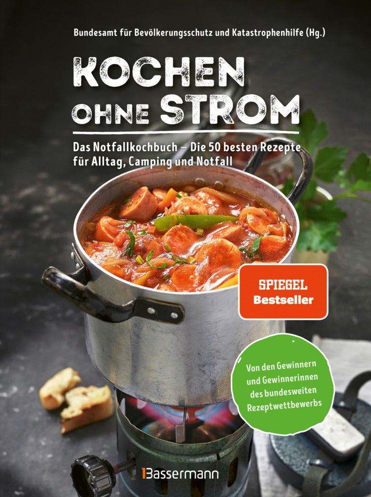 Kochen ohne Strom - Das Notfallkochbuch - Die 50 besten Rezepte für Alltag, Camping und Notfall (Bundesamt Für Bevölkerungsschutz)