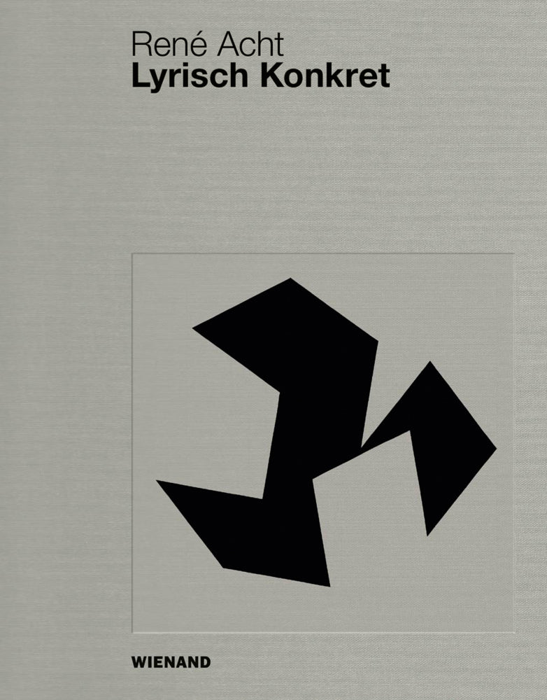 René Acht: Lyrisch Konkret (Wilhelm-Hack-Museum)