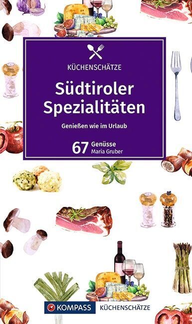 KOMPASS Küchenschätze Südtiroler Spezialitäten (Maria Gruber)