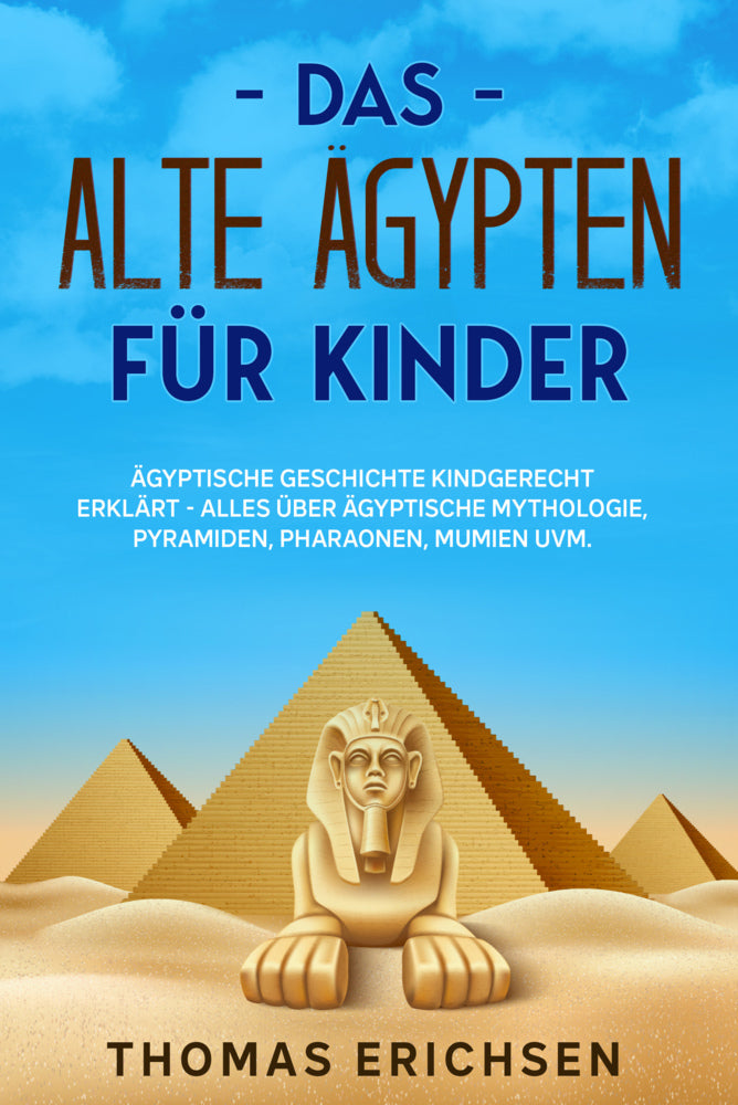 Das alte Ägypten für Kinder (Thomas Erichsen)