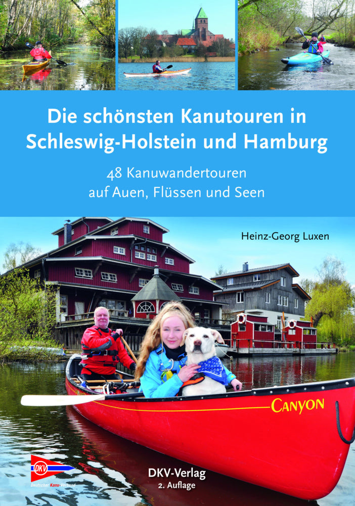 Die schönsten Kanutouren in Schleswig-Holstein und Hamburg (Heinz-Georg Luxen)