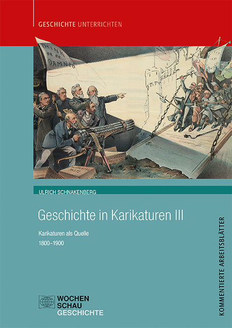 Geschichte in Karikaturen III (Ulrich Schnakenberg)