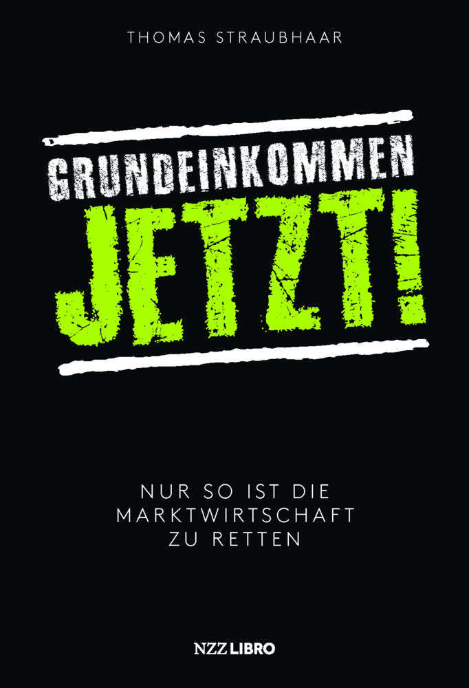 Grundeinkommen jetzt! (Thomas Straubhaar)