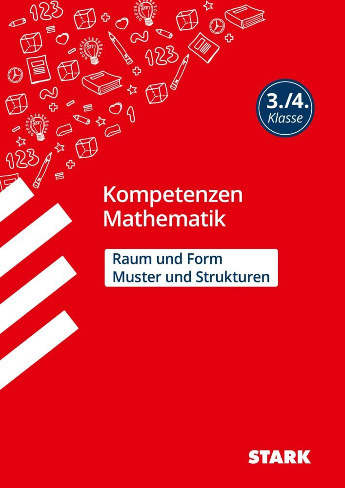 STARK Mathematik 3./4. Klasse - Kompetenzen - Muster und Strukturen, Raum und Form (Christine Brüning)