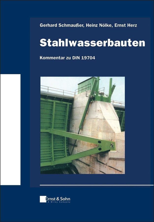 Stahlwasserbauten - Kommentar zu DIN 19704 (Gerhard Schmaußer)