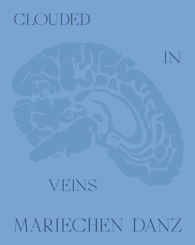 Clouded in Veins (Mariechen Danz)