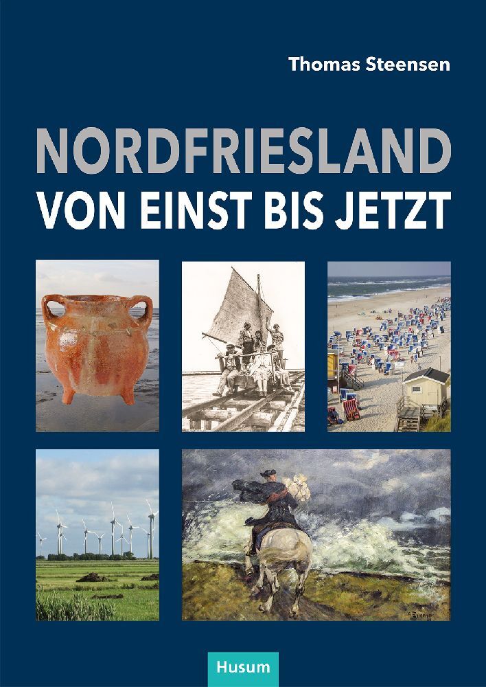 Nordfriesland - von einst bis jetzt (Thomas Steensen)
