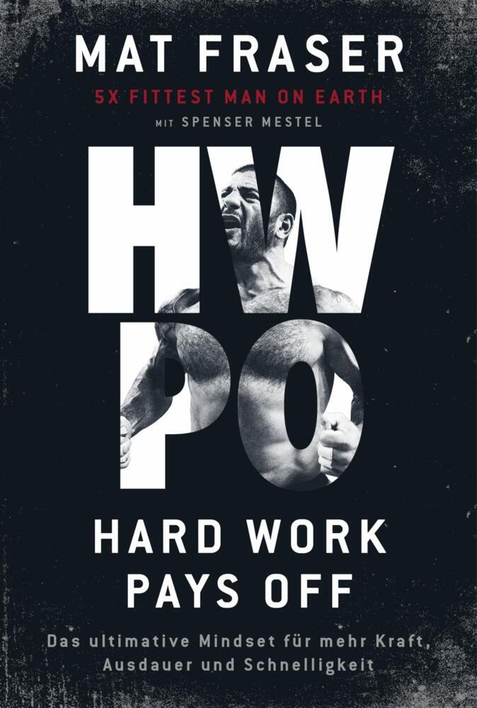 HWPO: Hard work pays off (Mat Fraser)