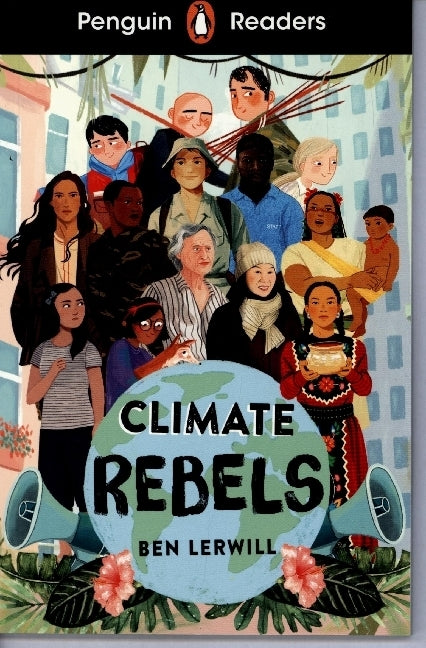 Penguin Readers Level 2: Climate Rebels (ELT Graded Reader) (Ben Lerwill)