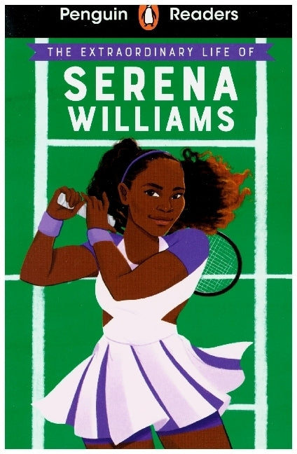 Penguin Readers Level 1: The Extraordinary Life Of Serena Williams (ELT Graded Reader) (Shelina Janmohamed)