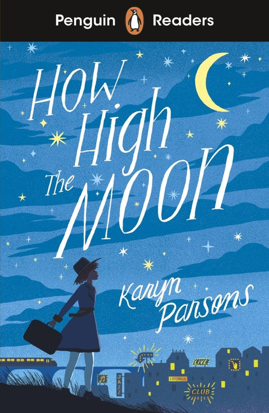 Penguin Readers Level 4: How High The Moon (ELT Graded Reader) (Karyn Parsons)
