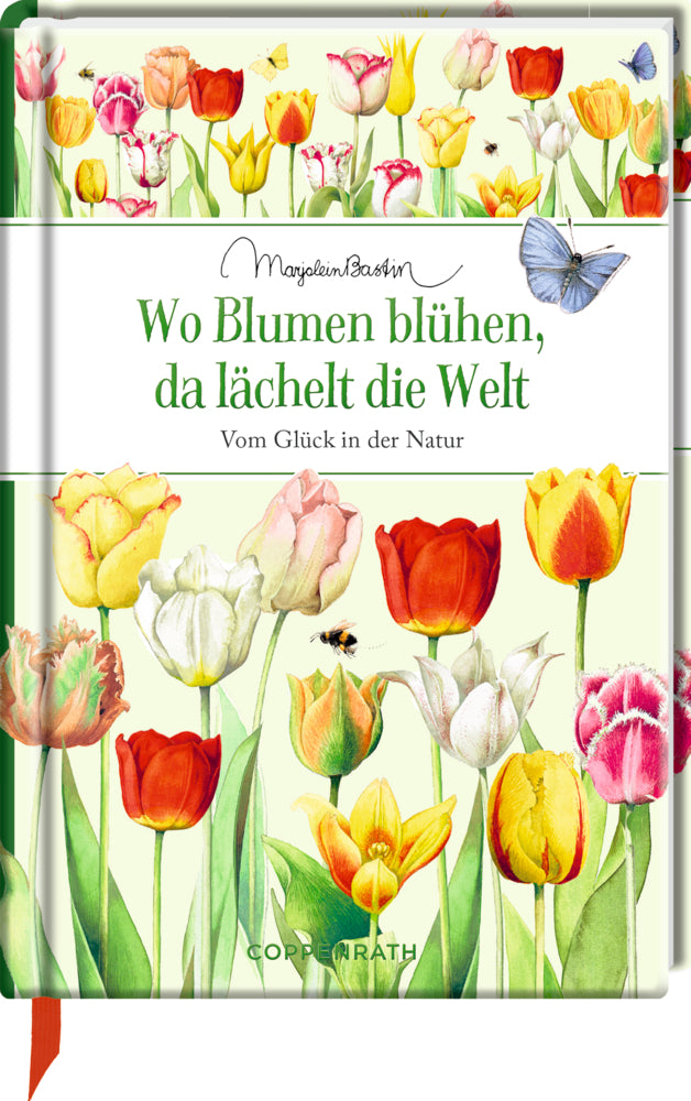 Wo Blumen blühen, da lächelt die Welt (Kristina Schaefer)