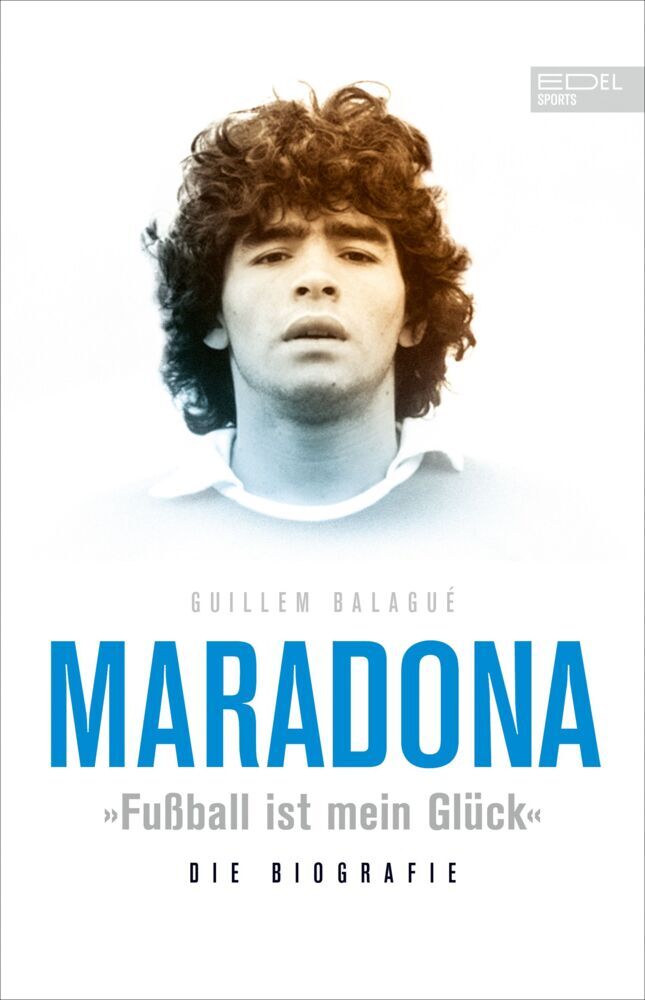 Maradona "Fußball ist mein Glück" (Guillem Balagué)