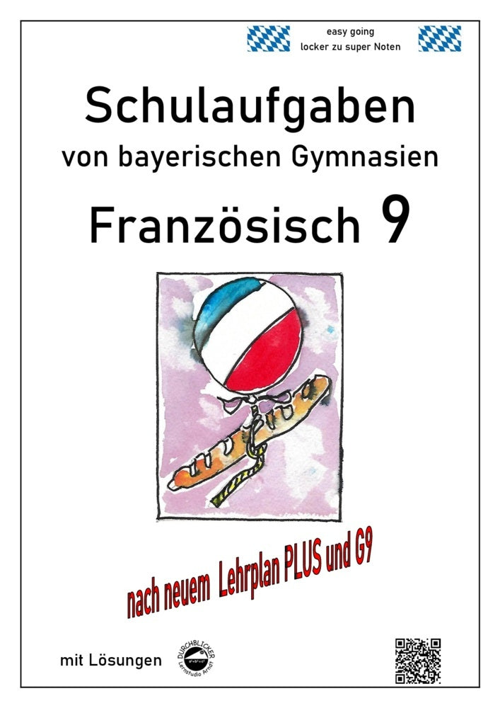 Französisch 9 Schulaufgaben (G9, LehrplanPLUS) nach Découvertes 4von bayerischen Gymnasien mit Lösungen (Monika Arndt)