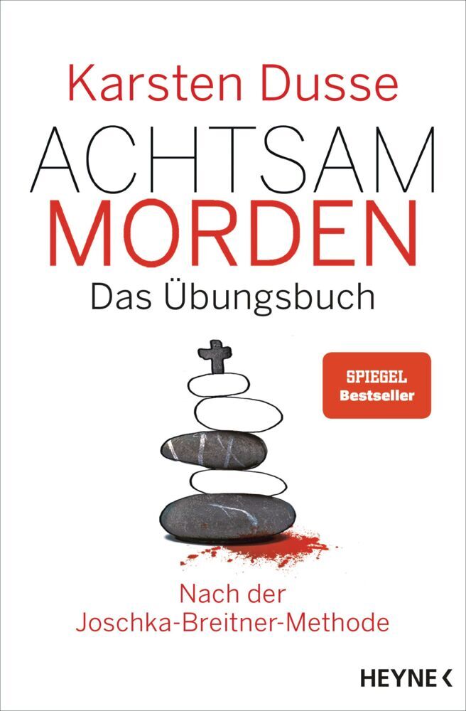 Achtsam morden - Das Übungsbuch nach der Joschka-Breitner-Methode (Karsten Dusse)