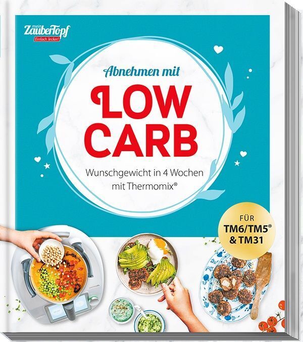 mein ZauberTopf Einfach lecker! Abnehmen mit LOW CARB (Redaktion Zaubertopf)