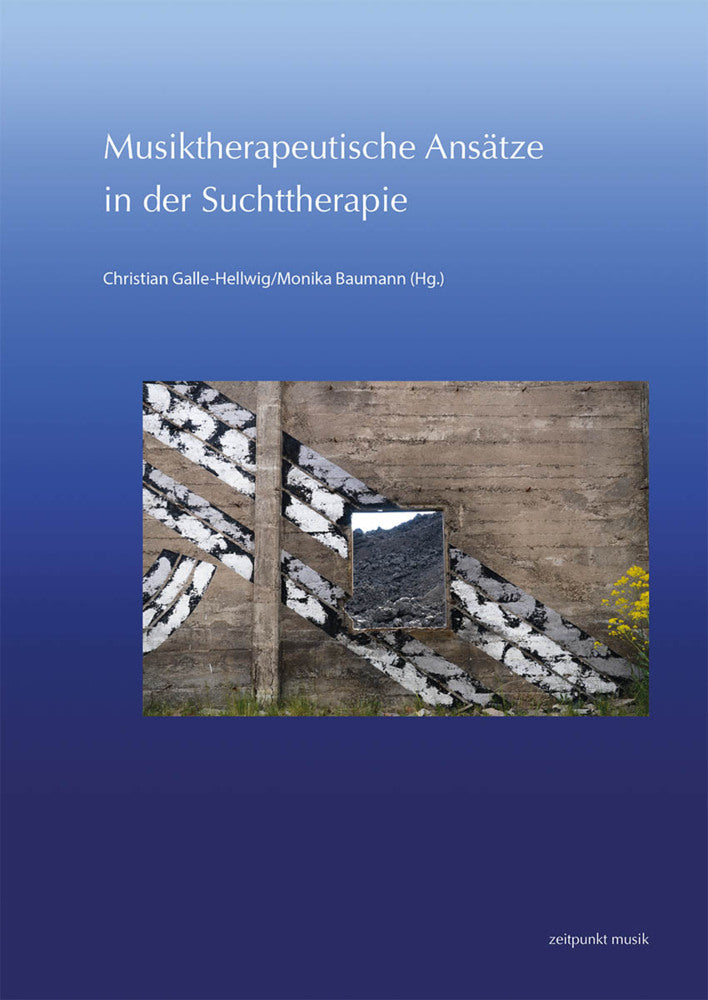 Musiktherapeutische Ansätze in der Suchttherapie (Christian Galle-Hellwig)