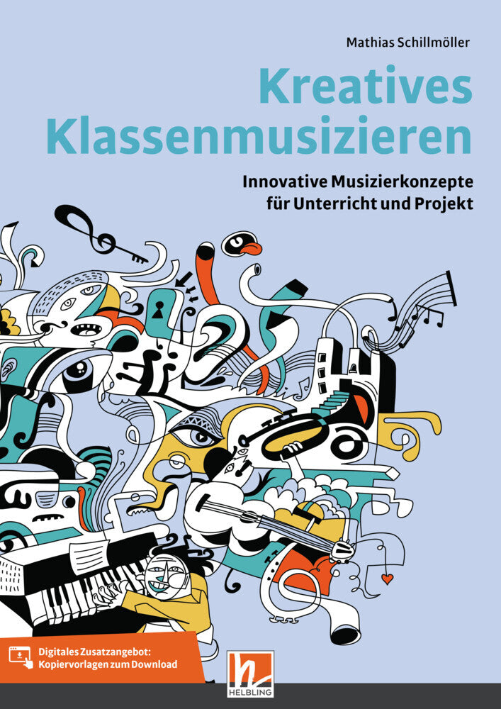 Kreatives Klassenmusizieren, m. 1 Beilage (Mathias Schillmöller)