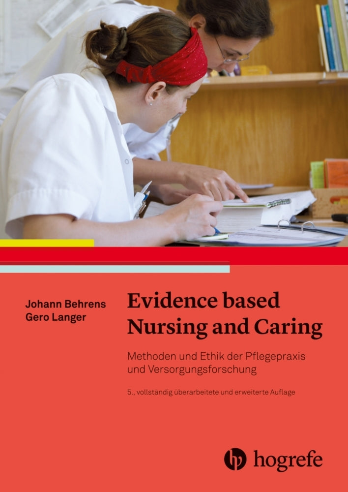 Evidence based Nursing and Caring (Johann Behrens)