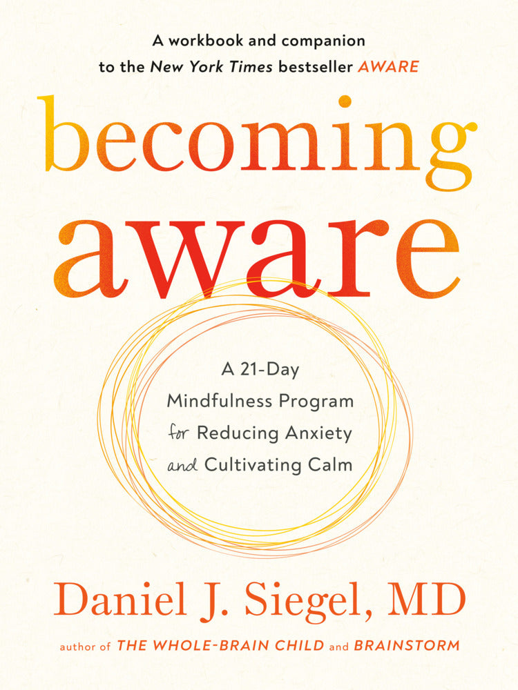 Becoming Aware (Daniel J., M.D. Siegel)