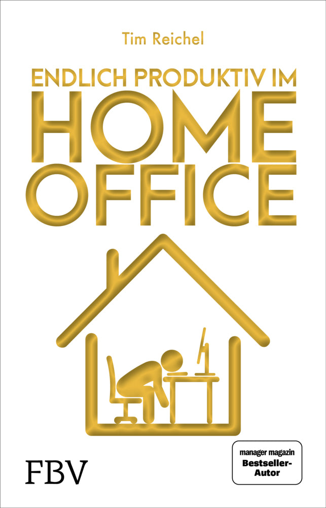 Endlich produktiv im Homeoffice (Tim Reichel)