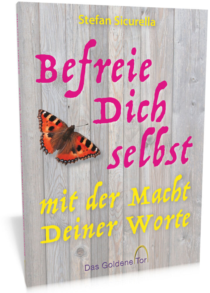 Befreie Dich selbst mit der Macht Deiner Worte (Stefan Sicurella)