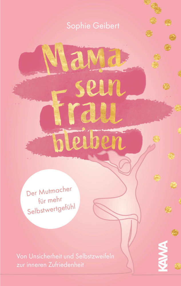 Mama sein, Frau bleiben (Sophie Geibert)